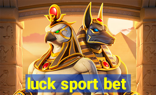 luck sport bet